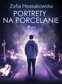 Portrety na porcelanie (eBook, ePUB)