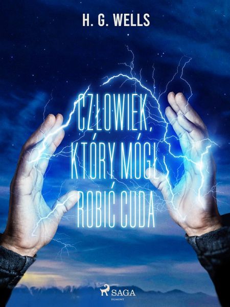 Czlowiek, który mógl robic cuda (eBook, ePUB) Czlowiek, który mógl robic cuda (eBook, ePUB)