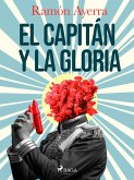 El capitán y la gloria (eBook, ePUB)