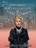 Dworek pod Malwami 33 - Pani zemsta (eBook, ePUB)