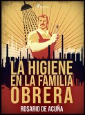 La higiene en la familia obrera (eBook, ePUB)