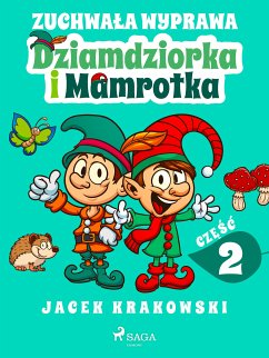 Zuchwała wyprawa Dziamdziorka i Mamrotka (eBook, ePUB) - Krakowski, Jacek