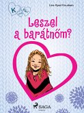 K, mint Klári 2. – Leszel a barátnőm? (eBook, ePUB)