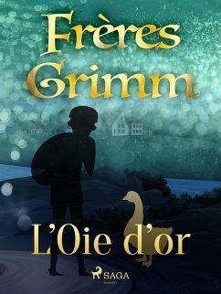 L'Oie d'or (eBook, ePUB) - Grimm, Brothers