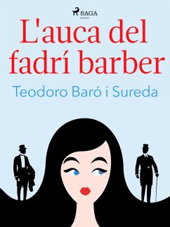 L'auca del fadrí barber (eBook, ePUB) - Baró i Sureda, Teodoro