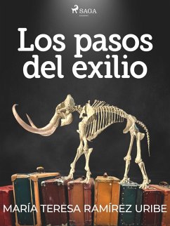 Los pasos del exilio (eBook, ePUB) - Ramírez Uribe, María Teresa