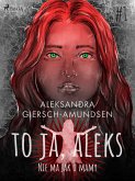 To ja, Aleks. Nie ma jak u mamy. Tom 1 (eBook, ePUB)