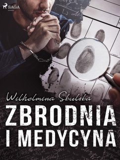 Zbrodnia i medycyna (eBook, ePUB) - Skulska, Wilhelmina