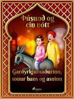 Garðyrkjumaðurinn, sonur hans og asninn (Þúsund og ein nótt 11) (eBook, ePUB) - Nights, One Thousand and One