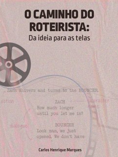 O Caminho do Roteirista (eBook, ePUB) - Marques, Carlos Henrique Galvão