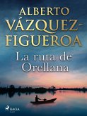 La ruta de Orellana (eBook, ePUB)