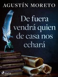 De fuera vendrá quien de casa nos echará (eBook, ePUB) - Moreto, Agustín