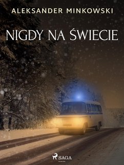 Nigdy na świecie (eBook, ePUB) - Minkowski, Aleksander