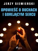 Opowieść o duchach i gorejącym sercu (eBook, ePUB)