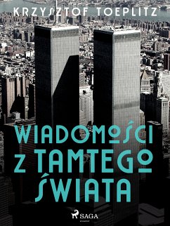 Wiadomości z tamtego świata (eBook, ePUB) - Toeplitz, Krzysztof