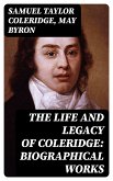 The Life and Legacy of Coleridge: Biographical Works (eBook, ePUB)