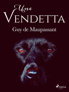 Une Vendetta (eBook, ePUB) - de Maupassant, Guy