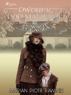 Dworek pod Malwami 42 - Powrót tułacza (eBook, ePUB) - Rawinis, Marian Piotr