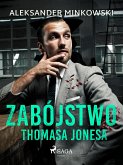 Zabójstwo Thomasa Jonesa (eBook, ePUB)