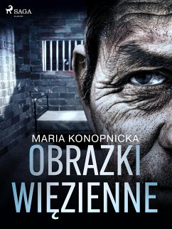 Obrazki więzienne (eBook, ePUB) - Konopnicka, Maria