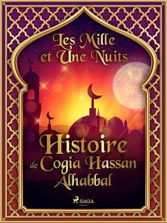 Histoire de Cogia Hassan Alhabbal (eBook, ePUB) - Nights, One Thousand and One