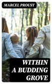 Within a Budding Grove (eBook, ePUB) Within a Budding Grove (eBook, ePUB)