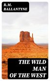 The Wild Man of the West (eBook, ePUB)