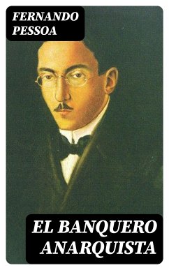 El banquero anarquista (eBook, ePUB) - Pessoa, Fernando