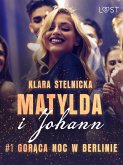 Matylda i Johann 1: Gorąca noc w Berlinie – opowiadanie erotyczne (eBook, ePUB)