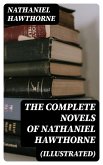 The Complete Novels of Nathaniel Hawthorne (Illustrated) (eBook, ePUB)