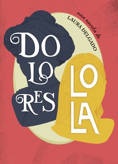 Dolores Lola (eBook, ePUB) - Delgado, Laura