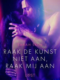 Cover Raak de kunst niet aan, raak mij aan - Erotisch verhaal (eBook, ePUB)