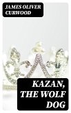 Kazan, the Wolf Dog (eBook, ePUB)