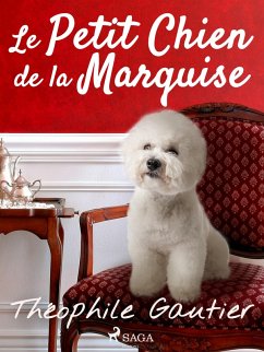 Le Petit Chien de la Marquise (eBook, ePUB) - Gautier, Théophile