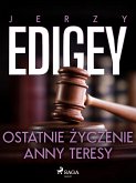 Ostatnie życzenie Anny Teresy (eBook, ePUB)