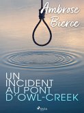 Un incident au pont d'Owl-Creek (eBook, ePUB)