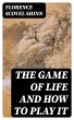 The Game of Life and How to Play It... - Bild 1