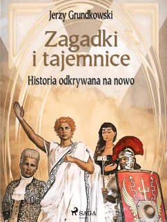 Zagadki i tajemnice. Historia odkrywana na nowo (eBook, ePUB) - Grundkowski, Jerzy