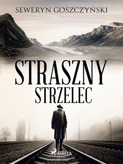 Straszny strzelec (eBook, ePUB) - Goszczynski, Seweryn