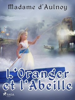 L'Oranger et l'Abeille (eBook, ePUB) - D'Aulnoy, Madame