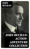 John Buchan: Action-Adventure Collection (eBook, ePUB)