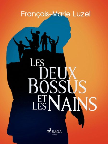 Les Deux Bossus et les Nains (eBook, ePUB) Les Deux Bossus et les Nains (eBook, ePUB)