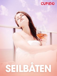 Seilbåten – erotiske noveller (eBook, ePUB) - Cupido