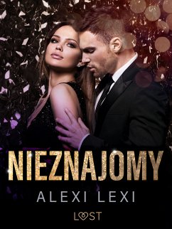 Nieznajomy - opowiadanie erotyczne (eBook, ePUB) - Lexi, Alexi