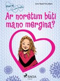 Kara iš raidės "K" 2 – Ar norėtum būti mano mergina? (eBook, ePUB)