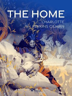 The Home (eBook, ePUB) - Gilman, Charlotte Perkins