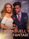 En seksuell fantasi – erotisk novelle (eBook, ePUB)