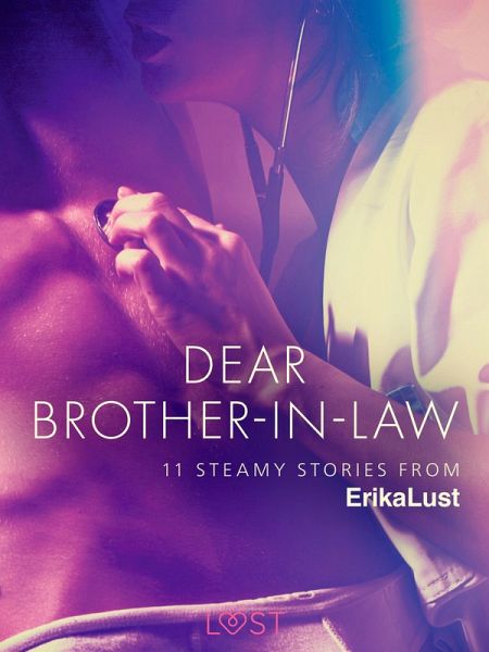 Dear Brother-in-law - 11 steamy stories from Erika Lust (eBook, ePUB) Dear Brother-in-law - 11 steamy stories from Erika Lust (eBook, ePUB)