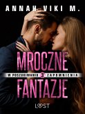 W poszukiwaniu zapomnienia 3: Mroczne fantazje – opowiadanie erotyczne (eBook, ePUB)