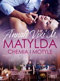 Matylda: Chemia i motyle – opowiadanie erotyczne (eBook, ePUB)